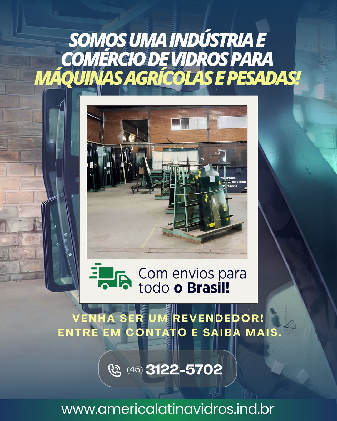 Somos uma Indústria e Comércio de Vidros de Reposição para Máquinas Agrícolas e Pesadas